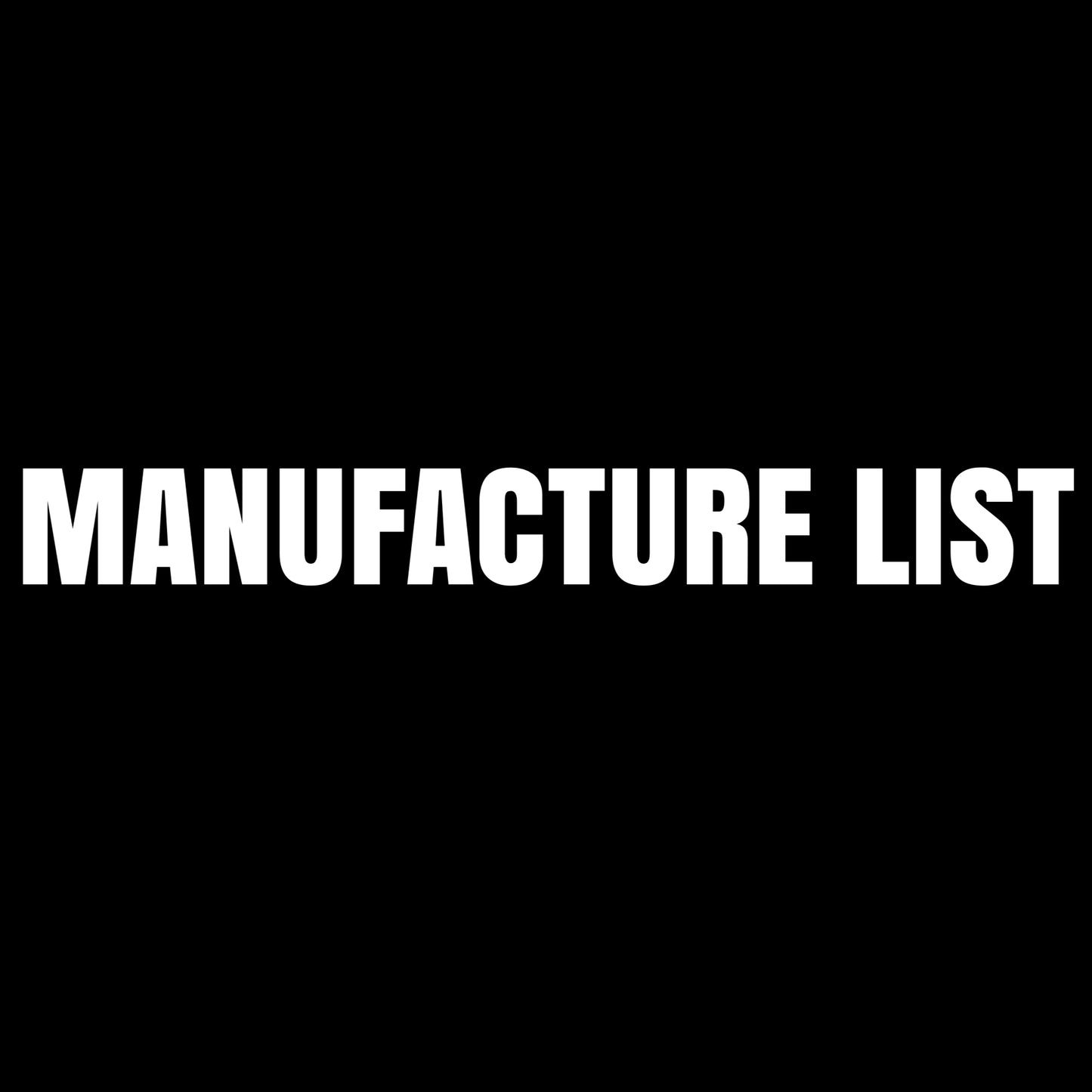 ¥ MANUFACTURE LIST